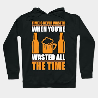 Time Is Never Wasted When You re Wasted All The Time T Shirt For Women Men Hoodie